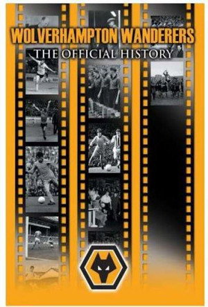 Wolverhampton Wanderers: The Official History 2