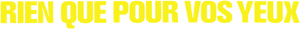 Rien que pour vos yeux