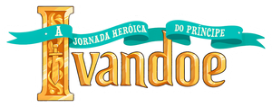 A Jornada Heroica do Príncipe Ivandoé