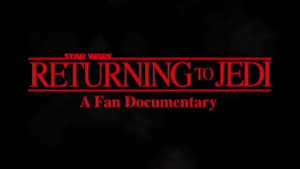 Returning to Jedi: A Filmumentary film complet