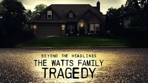 Beyond the Headlines: The Watts Family Tragedy