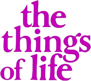 The Things of Life
