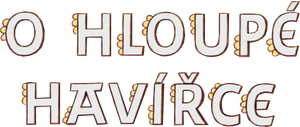 O hloupé havířce