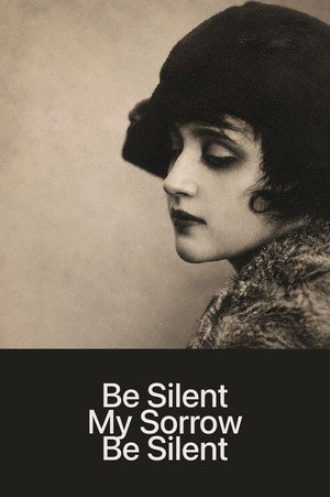 Be Silent, My Sorrow, Be Silent