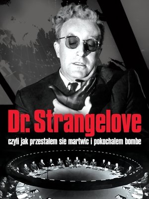 Image Doktor Strangelove, lub jak przestałem się martwić i pokochałem bombę