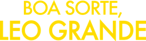 Boa Sorte, Leo Grande