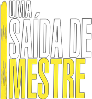 Uma Saída de Mestre