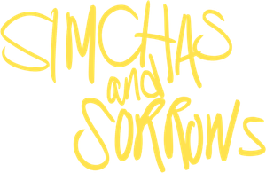 Simchas and Sorrows