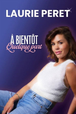 Laurie Peret - &Agrave; bient&ocirc;t quelque part