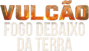 Vulcão: Fogo debaixo da Terra