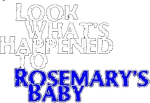 Look What's Happened to Rosemary's Baby