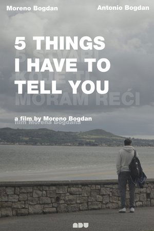 5 things I have to tell you
