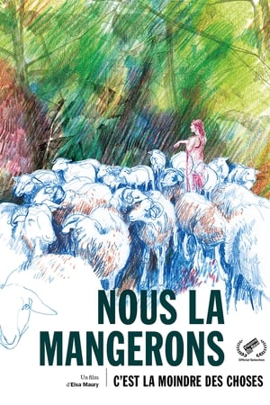 Poster di Nous la mangerons, c'est la moindre des choses