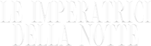 Le imperatrici della notte