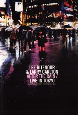 Poster Larry Carlton & Lee Ritenour - After The Rain - Live in Japan 1995 (2010)