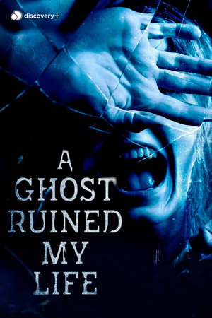 Eli Roth Presents: A Ghost Ruined My Life