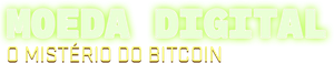 Moeda Digital: O Mistério do Bitcoin
