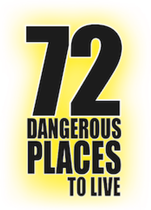 72 Dangerous Places to Live