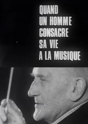 Les grandes répétitions: Quand un homme consacre sa vie à la musique