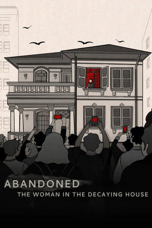 Abandoned: The Woman in the Decaying House (2025)