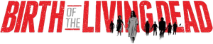 Birth of the Living Dead