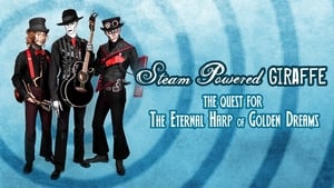 Steam Powered Giraffe: The Quest for the Eternal Harp of Golden Dreams film complet