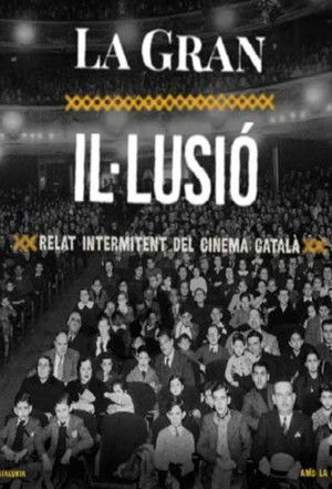 La gran il·lusió, relat intermitent del cinema català - Season 1