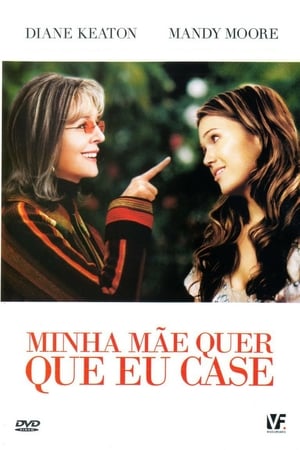 Poster Minha Mãe Quer Que Eu Case 2007