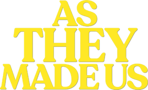 As They Made Us