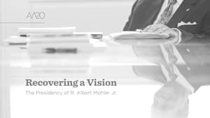 Recovering a Vision: The Presidency of R. Albert Mohler, Jr.