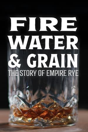 Image Fire, Water & Grain: The Story of Empire Rye