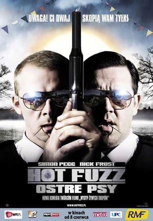 Hot Fuzz - Ostre Psy (2007)