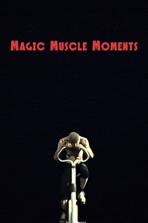 Magic Muscle Moments film complet