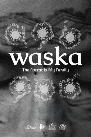 Waska: The Forest Is My Family