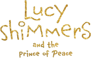 Lucy Shimmers and the Prince of Peace