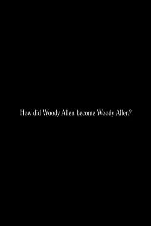 Poster How did Woody Allen become Woody Allen? 2021
