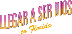 Llegar a ser Dios en Florida — Logos 5