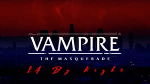 Vampire: The Masquerade – L.A. By Night 2018