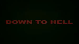 Down to Hell film complet