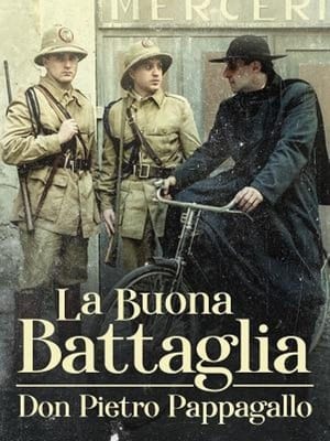 Poster La buona battaglia - Don Pietro Pappagallo ()