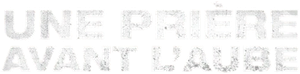 Une Prière avant l'aube