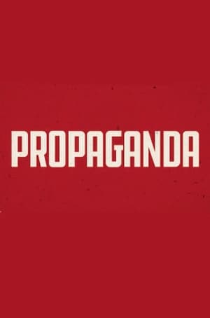 Propaganda: The Art of Selling Lies poster