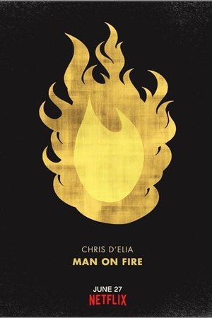Chris D’Elia: Man on Fire Chris D’Elia: Man on Fire