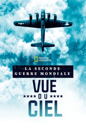 La seconde guerre mondiale vue du ciel movie poster