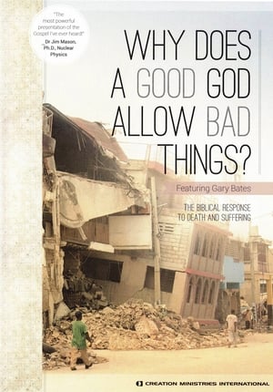 Poster Why Does A Good God Allow Bad Things? (2017)