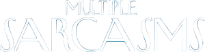 Multiple Sarcasms