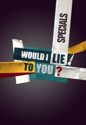 Would I Lie to You?: Specials