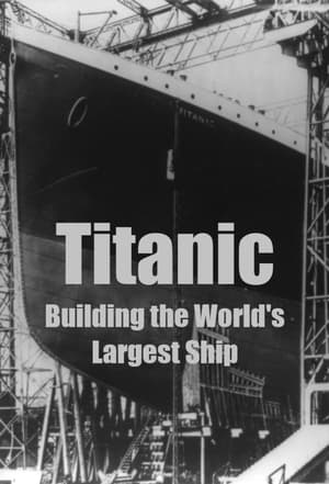 Poster Titanic: Building the World's Largest Ship 2022