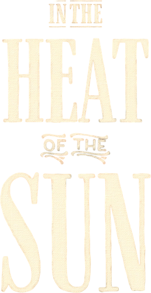 In the Heat of the Sun