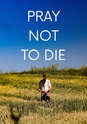Pray Not to Die
